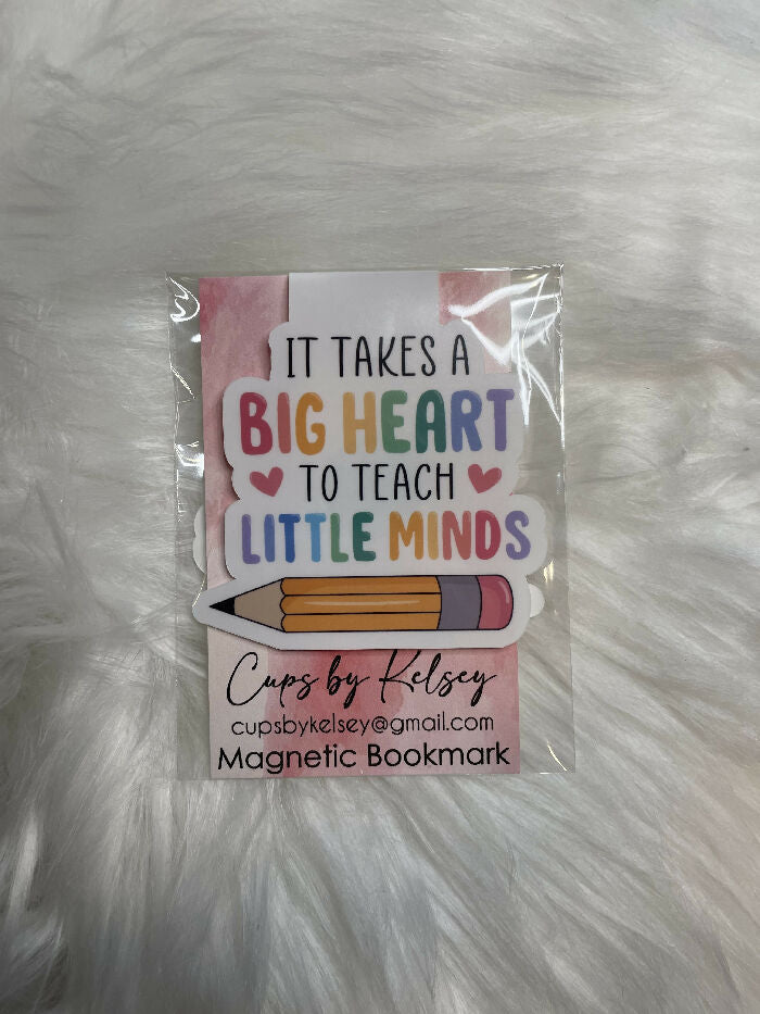 Magnetic Bookmark - It takes a Big Heart to Teach Little Minds