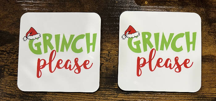 Grinch please coaster