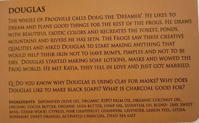 Douglas, frog soap. The Leader of Waterfall Glen